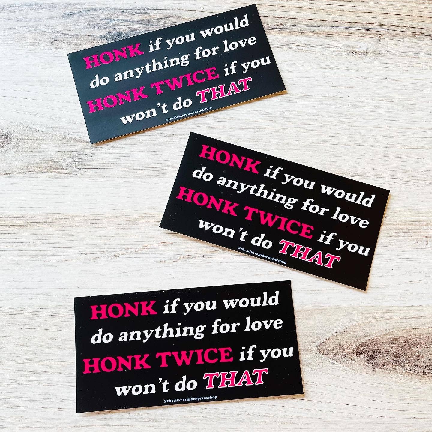 Honk if you would do anything for love Bumper Sticker