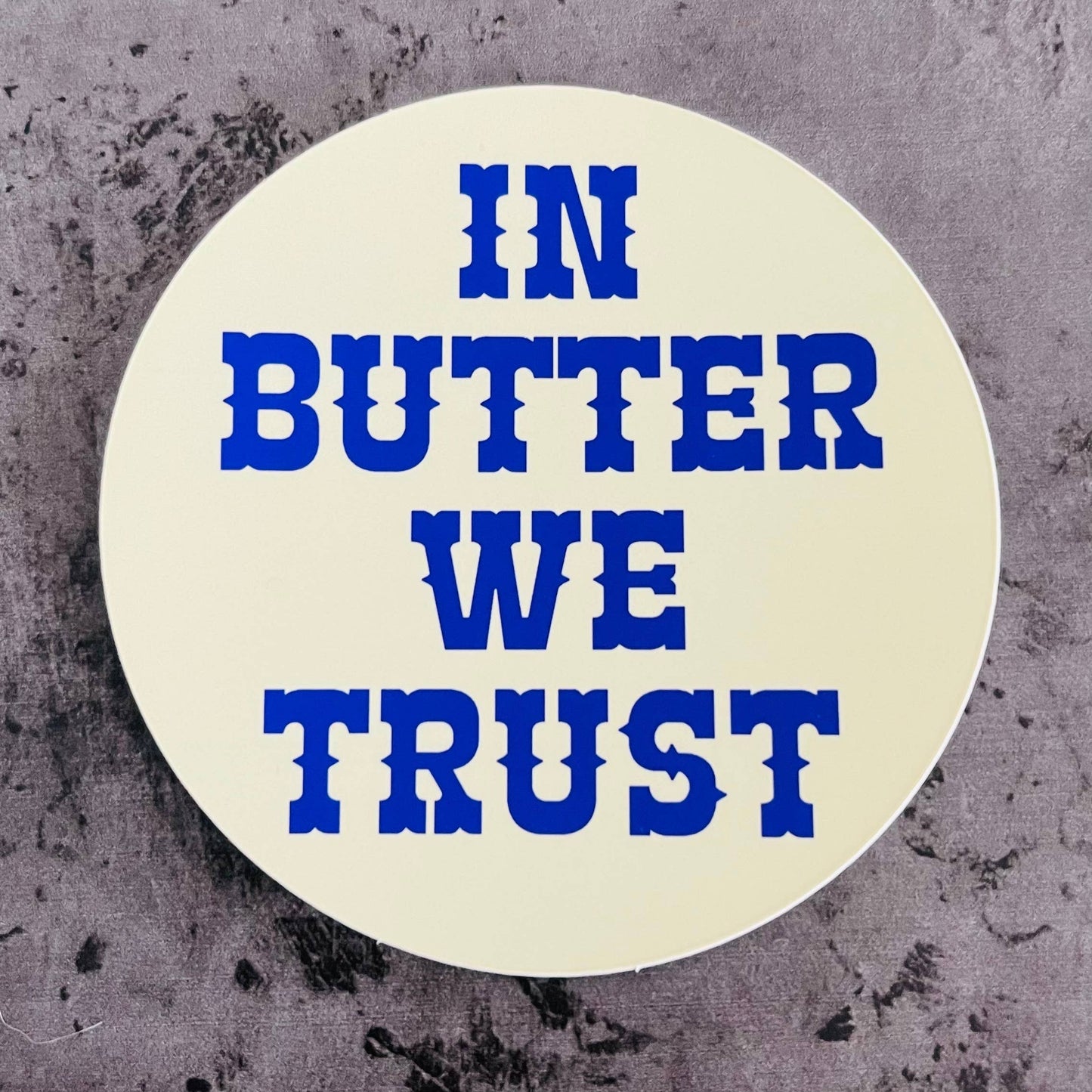 In butter we trust Sticker restaurant Foodie gifts bakery