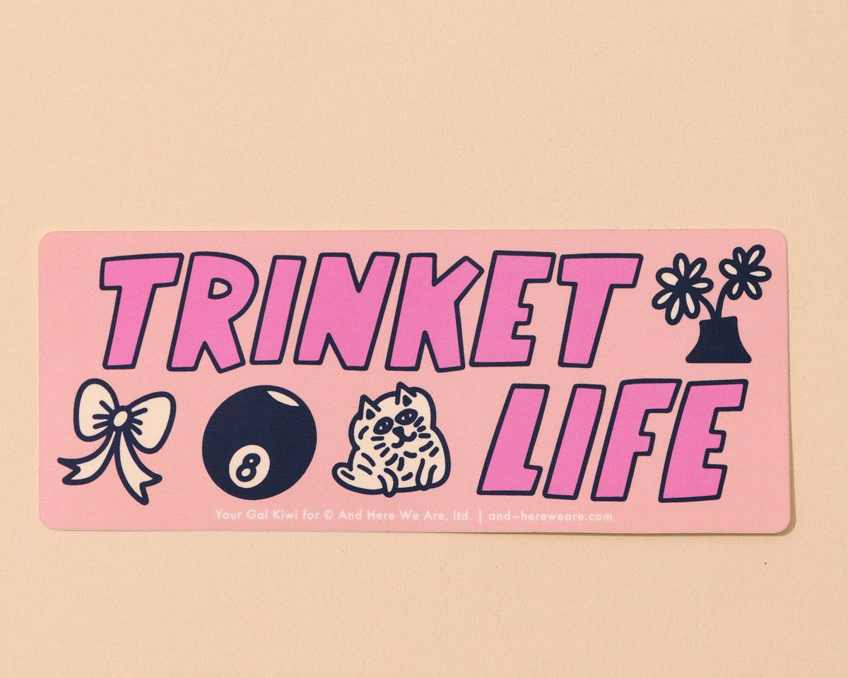 Vinyl Bumper Sticker—Trinket Life