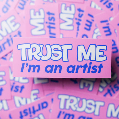 Trust Me, I'm an Artist Sticker