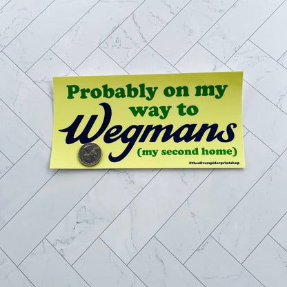 Probably on my way to Wegmans Bumper Sticker Buffalo WNY
