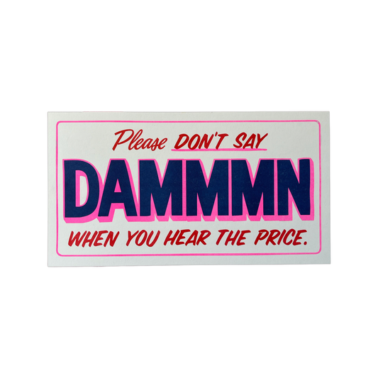 Please Don't Say DAMMMN Riso Print Pink/Red/Blue