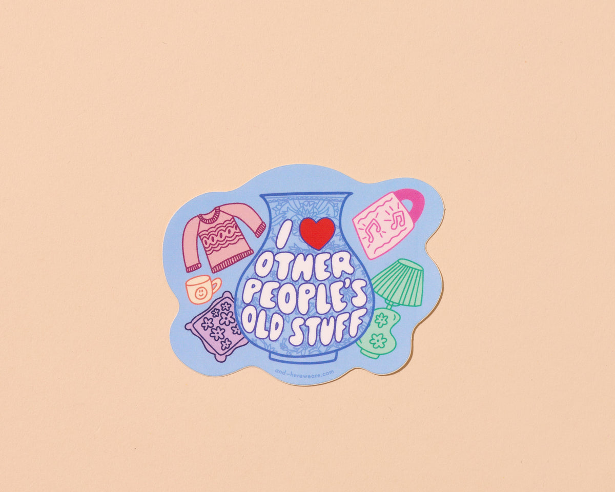Vinyl Sticker—I Heart Other People’s Old Stuff
