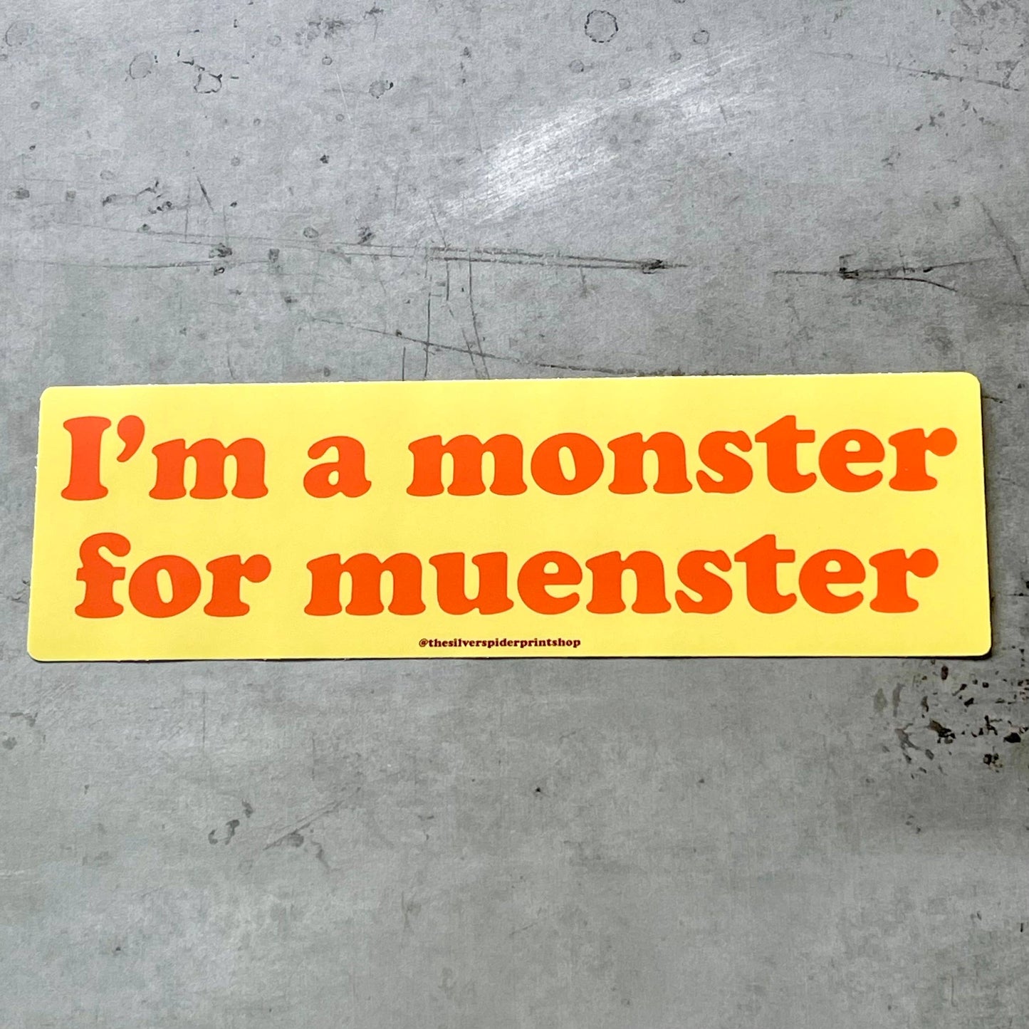 I’m a monster for Muenster funny cheese Bumper Sticker 