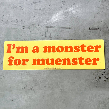 I’m a monster for Muenster funny cheese Bumper Sticker 