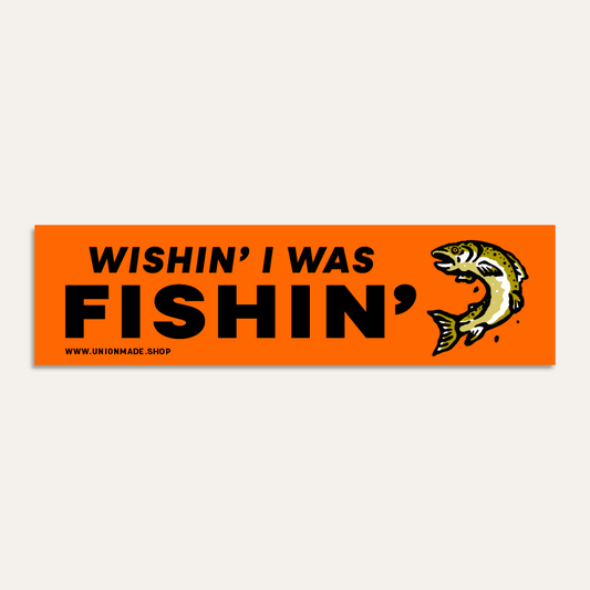 Bumper Sticker - Wishing I Was Fishing