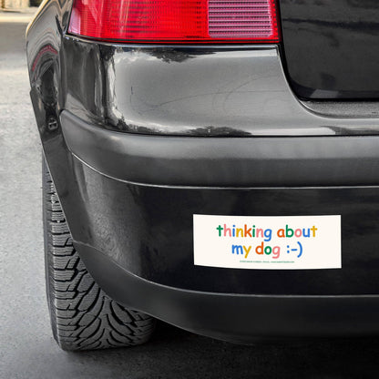Thinking about my dog bumper sticker / magnet: Magnet