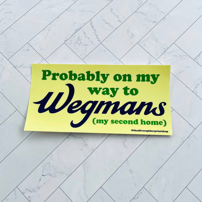 Probably on my way to Wegmans Bumper Sticker Buffalo WNY