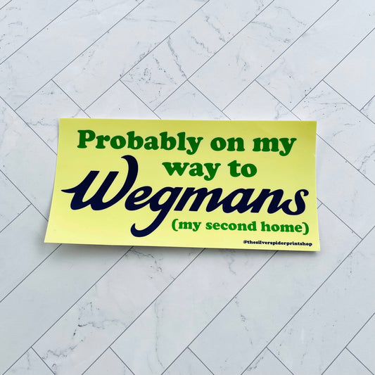Probably on my way to Wegmans Bumper Sticker Buffalo WNY